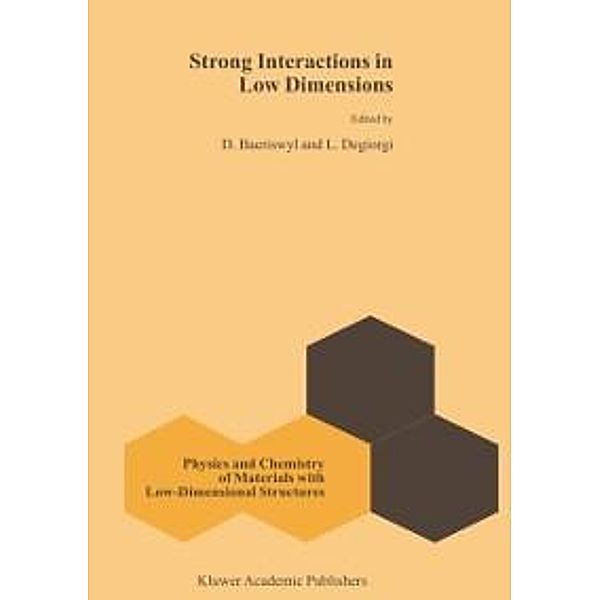 Strong Interactions in Low Dimensions / Physics and Chemistry of Materials with Low-Dimensional Structures Bd.25