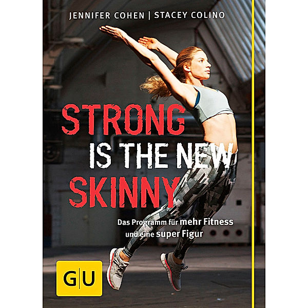 Strong is the new skinny, Jennifer Cohen, Stacey Colino