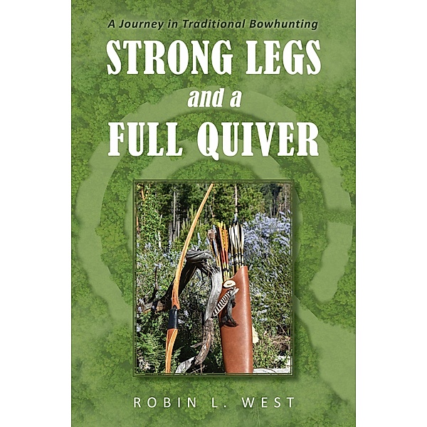 Strong Legs and a Full Quiver, Robin L. West