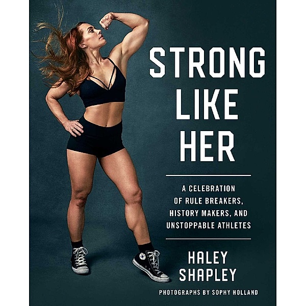 Strong Like Her, Haley Shapley