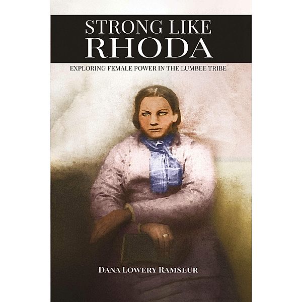 Strong Like Rhoda, Dana Lowery Ramseur