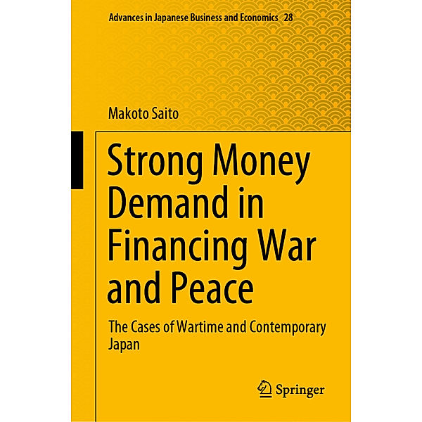 Strong Money Demand in Financing War and Peace, Makoto Saito