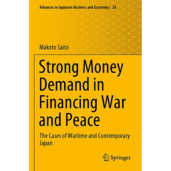 Strong Money Demand in Financing War and Peace, Makoto Saito