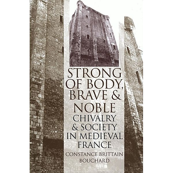 Strong of Body, Brave and Noble, Constance Brittain Bouchard
