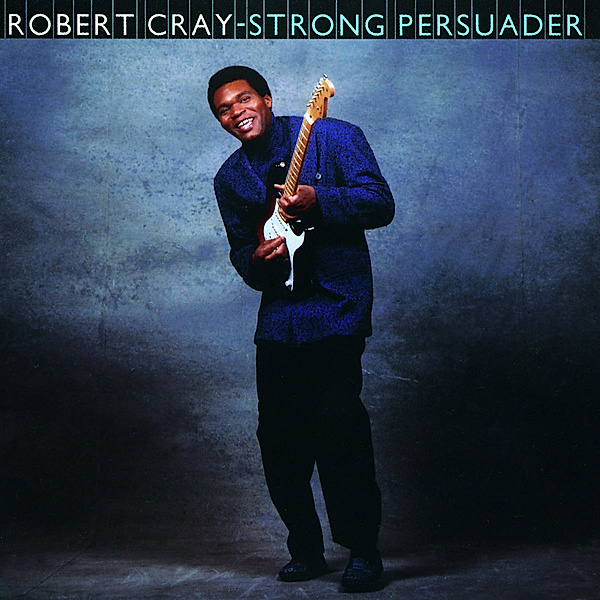 Strong Persuader, Robert Cray