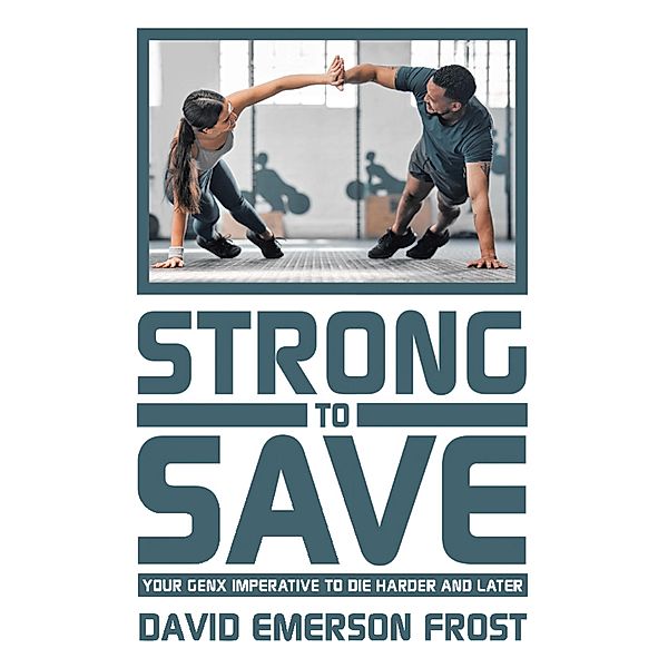 Strong to Save, David Emerson Frost