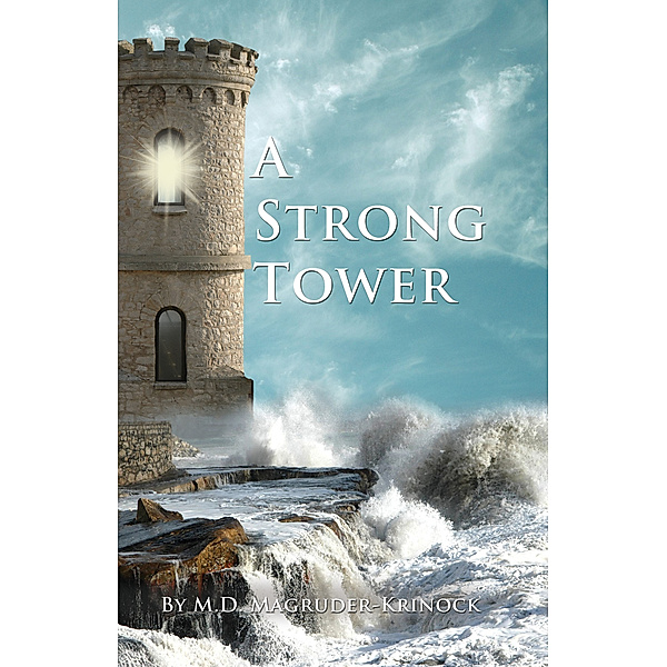 Strong Tower / Maria Magruder-Krinock, Maria Magruder-Krinock