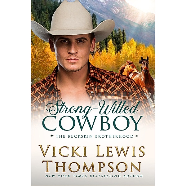Strong-Willed Cowboy (The Buckskin Brotherhood, #5) / The Buckskin Brotherhood, Vicki Lewis Thompson