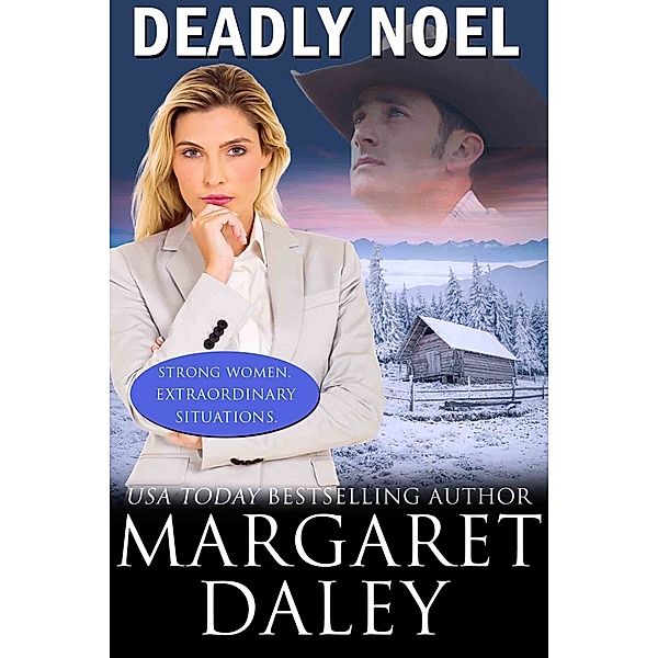 Strong Women, Extraordinary Situations: Deadly Noel, Margaret Daley