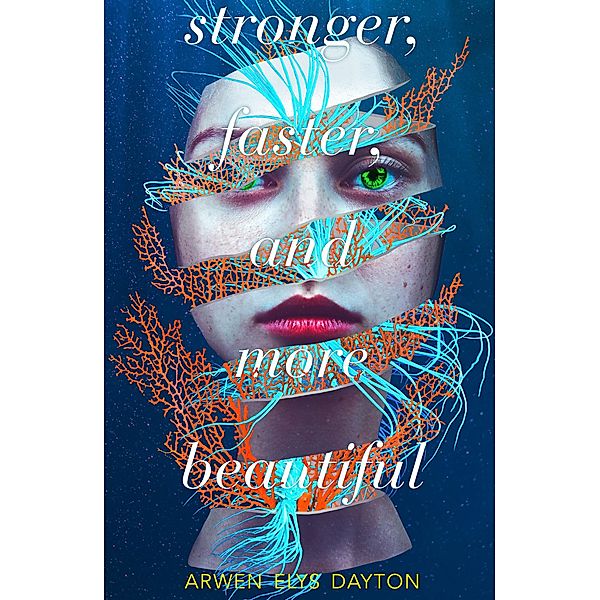 Stronger, Faster, and More Beautiful, Arwen Elys Dayton