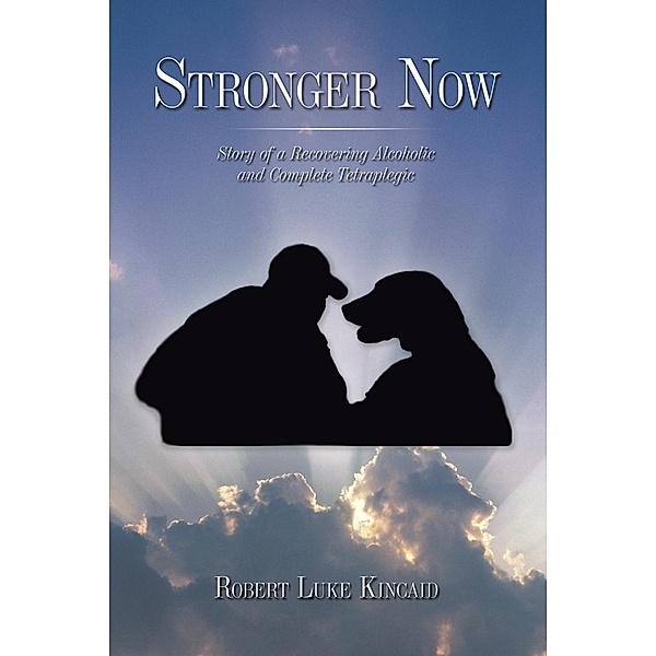 Stronger Now, Robert Luke Kincaid