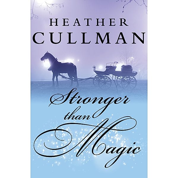 Stronger Than Magic, Heather Cullman