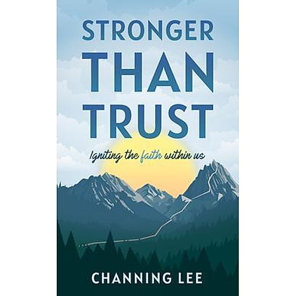 Stronger Than Trust / New Degree Press, Channing Lee