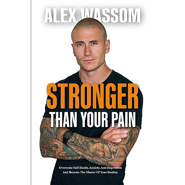 Stronger Than Your Pain, Alex Wassom