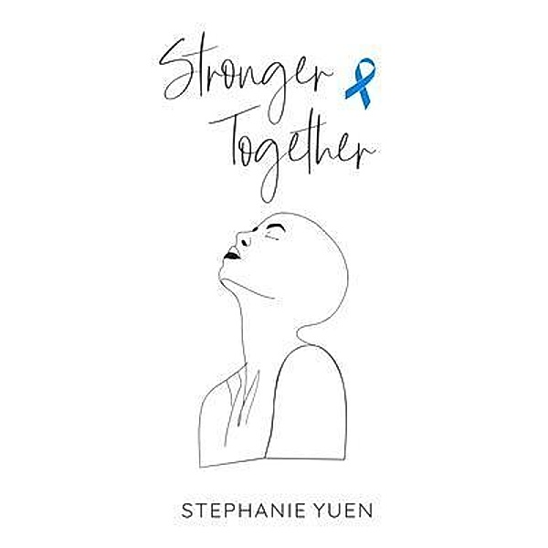 Stronger Together / New Degree Press, Stephanie Yuen