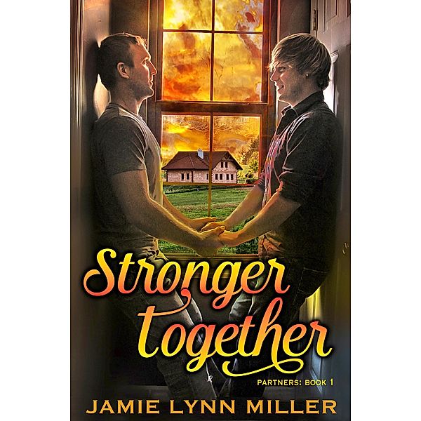 Stronger Together (Partners, #1) / Partners, Jamie Lynn Miller