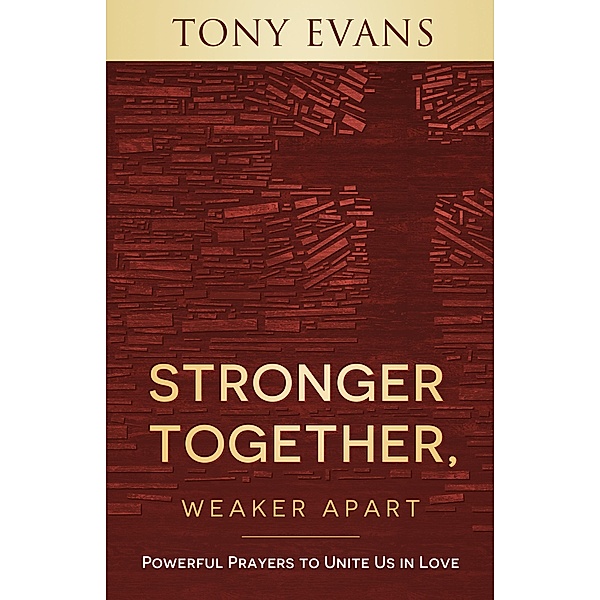 Stronger Together, Weaker Apart, Tony Evans