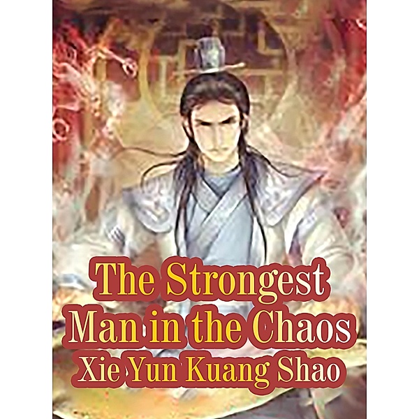 Strongest Man in the Chaos / Funstory, Xie YunKuangShao