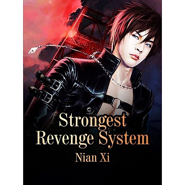 Strongest Revenge System / Funstory, Nian Xi