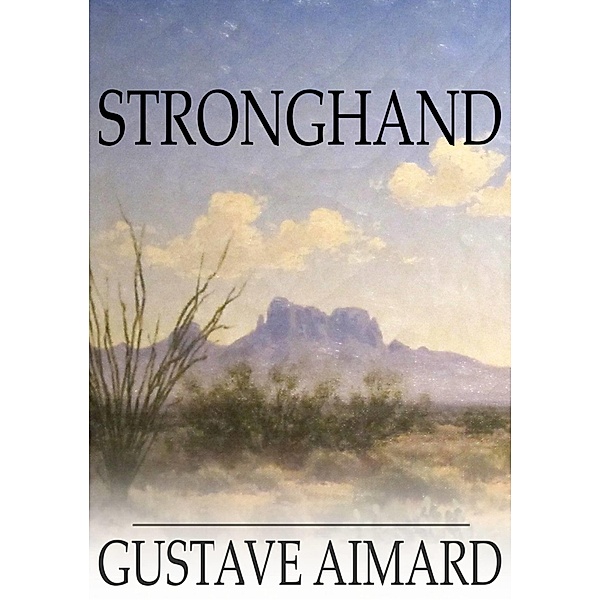 Stronghand / The Floating Press, Gustave Aimard
