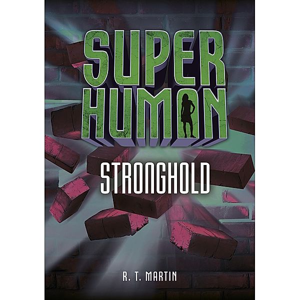 Stronghold / Superhuman, R. T. Martin