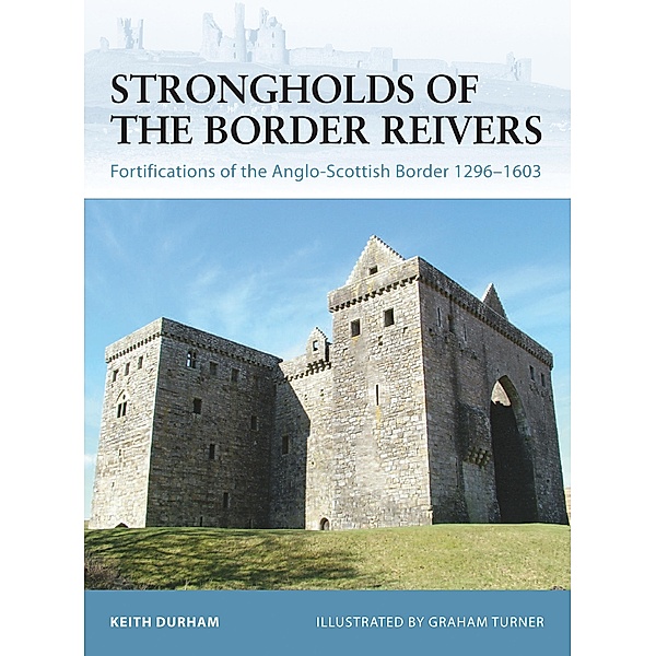 Strongholds of the Border Reivers, Keith Durham