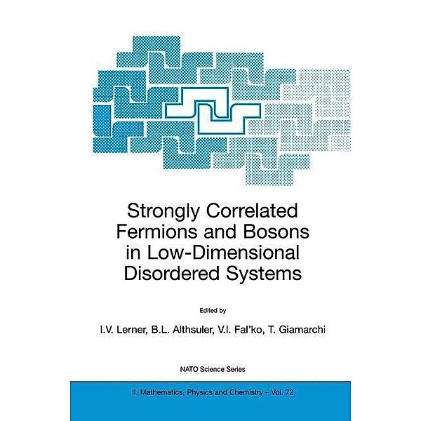 Strongly Correlated Fermions and Bosons in Low-Dimensional Disordered Systems / NATO Science Series II: Mathematics, Physics and Chemistry Bd.72