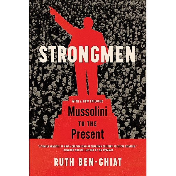 Strongmen: Mussolini to the Present, Ruth Ben-Ghiat