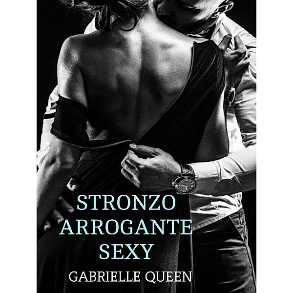 Stronzo Arrogante Sexy, Gabrielle Queen