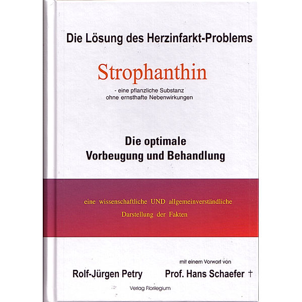 Strophanthin - Die Lösung des Herzinfarkt-Problems (eine pflanzliche Substanz ohne ernsthafte Nebenwirkungen), Rolf-Jürgen Petry