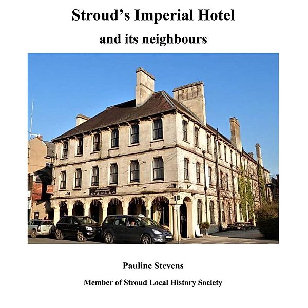 Stroud's Imperial Hotel - and its neighbours, Pauline Stevens