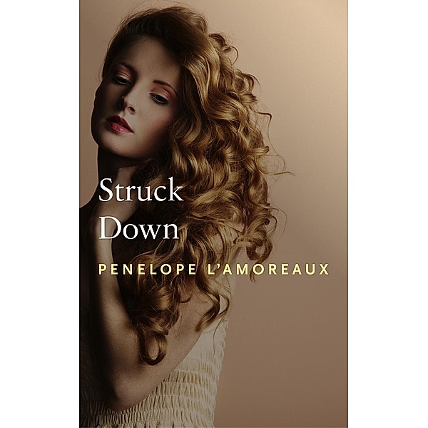 Struck Down, Penelope L'Amoreaux