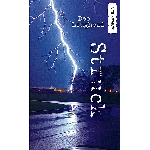 Struck / Orca Book Publishers, Deb Loughead