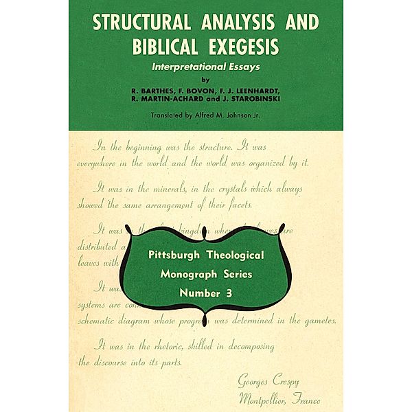 Structural Analysis and Biblical Exegesis / Pittsburgh Theological Monograph Series Bd.3, R. Barthes, Francois Bovon, F. J. Leenhardt, Robert Martin-Achard, J. Starobinski