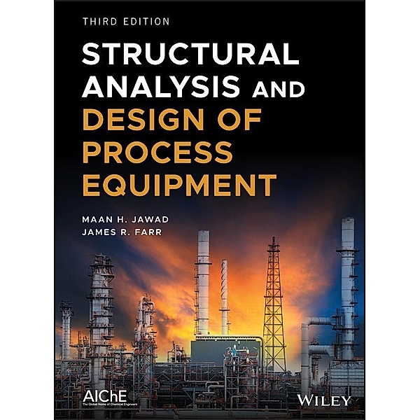 Structural Analysis and Design of Process Equipment, Maan H. Jawad, James R. Farr