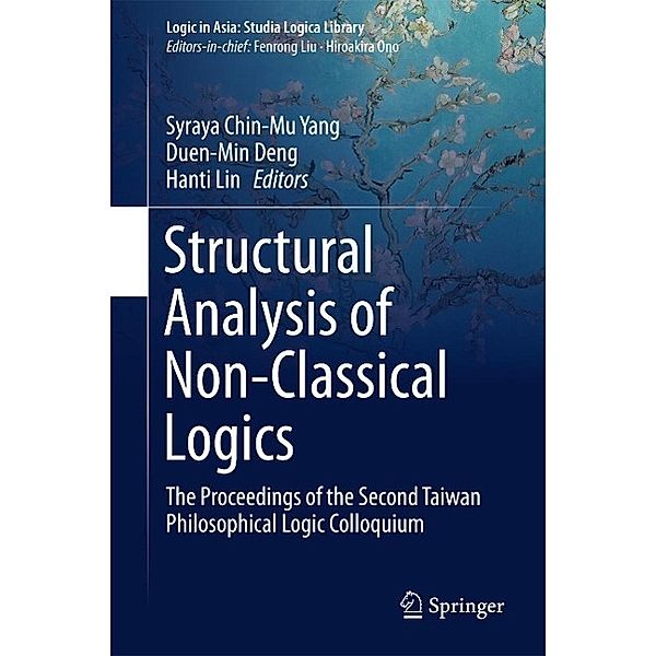 Structural Analysis of Non-Classical Logics / Logic in Asia: Studia Logica Library