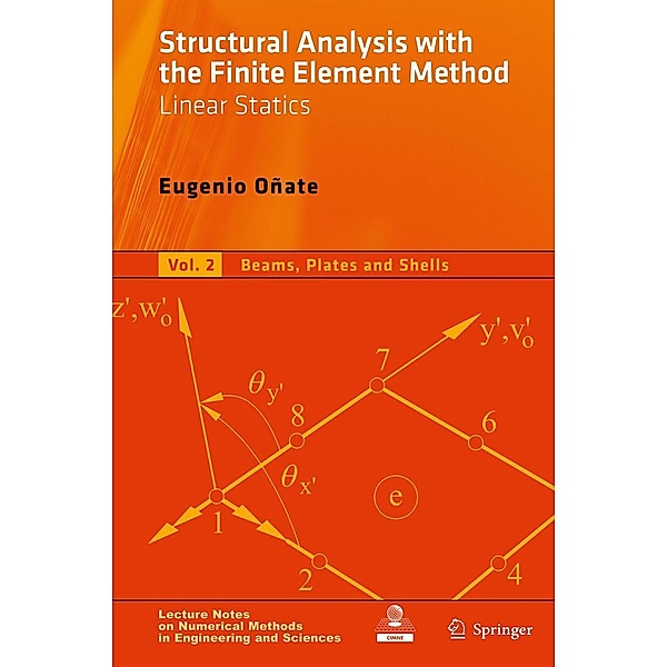 Structural Analysis with the Finite Element Method. Linear Statics / Lecture Notes on Numerical Methods in Engineering and Sciences, Eugenio Oñate
