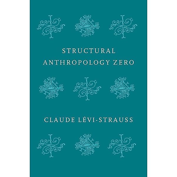 Structural Anthropology Zero, Claude Levi-strauss