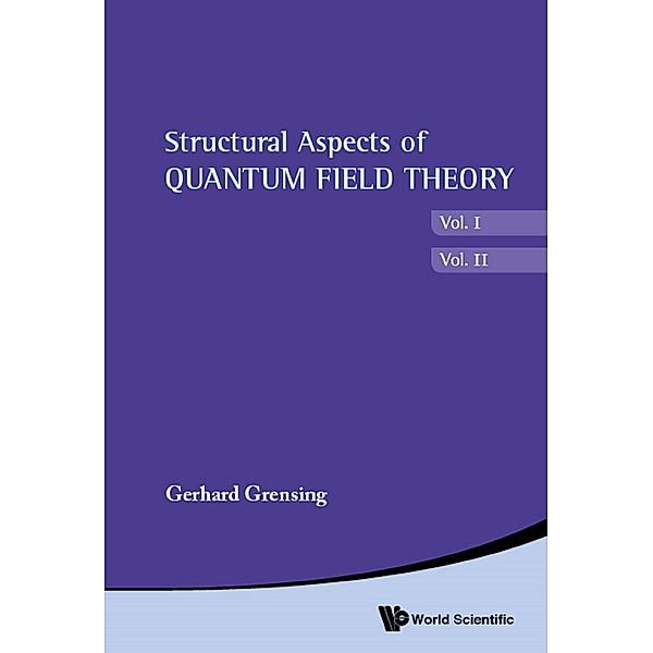 Structural Aspects Of Quantum Field Theory (In 2 Volumes), Gerhard Grensing