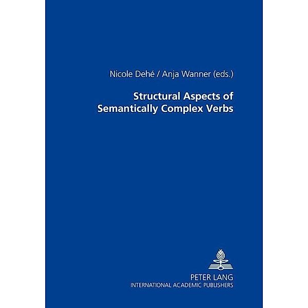 Structural Aspects of Semantically Complex Verbs