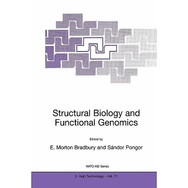 Structural Biology and Functional Genomics / NATO Science Partnership Subseries: 3 Bd.71