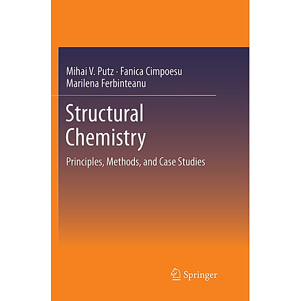 Structural Chemistry, Mihai V Putz, Fanica Cimpoesu, Marilena Ferbinteanu