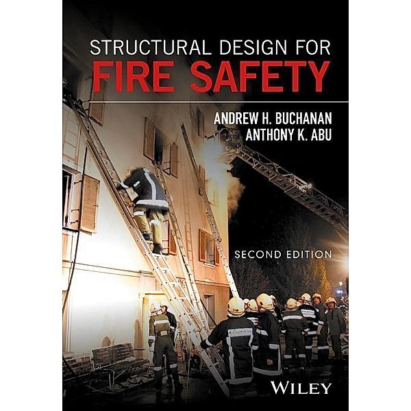 Structural Design for Fire Safety, Andrew H. Buchanan, Anthony Kwabena Abu