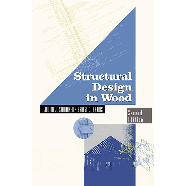 Structural Design in Wood, Judith Stalnaker, Ernest Harris