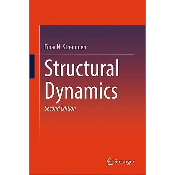 Structural Dynamics, Einar N. Strømmen