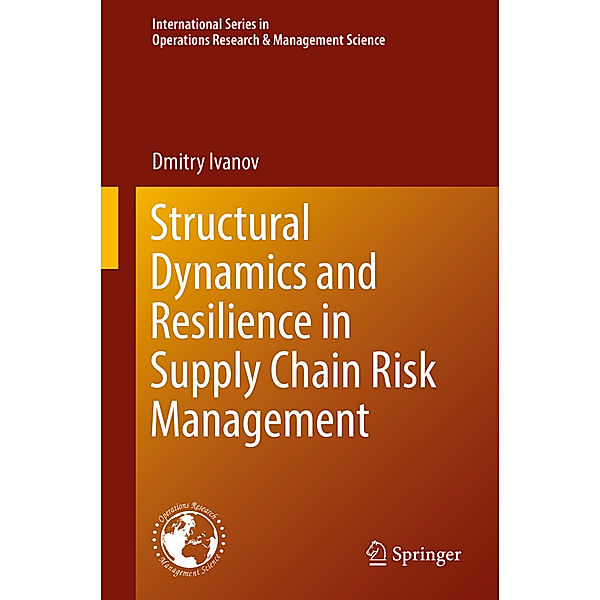 Structural Dynamics and Resilience in Supply Chain Risk Management, Dmitry Ivanov