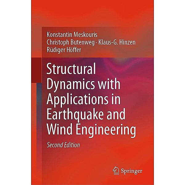 Structural Dynamics with Applications in Earthquake and Wind Engineering, Konstantin Meskouris, Christoph Butenweg, Klaus-G. Hinzen, Rüdiger Höffer