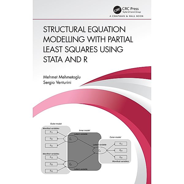 Structural Equation Modelling with Partial Least Squares Using Stata and R, Mehmet Mehmetoglu, Sergio Venturini