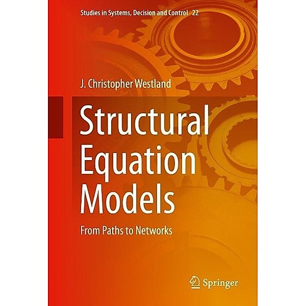 Structural Equation Models / Studies in Systems, Decision and Control Bd.22, J. Christopher Westland