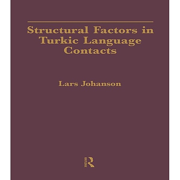 Structural Factors in Turkic Language Contacts, Lars Johanson